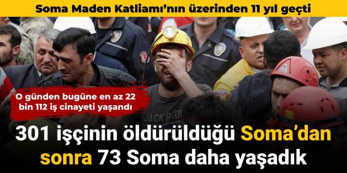 301 işçinin öldüğü Soma Maden Katliamı’ndan beri 73 Soma daha yaşadık