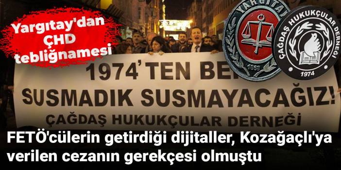 Yargıtay'dan ÇHD tebliğnamesi: 9 avukata onama, 7 avukata bozma talebi