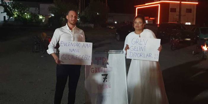 Düğünün ardından greve geldiler: Grev gelininden dikkat çeken çağrı!