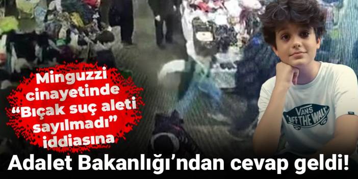 Minguzzi cinayetinde “Bıçak suç aleti sayılmadı” iddiasına Adalet Bakanlığı’ndan cevap geldi!