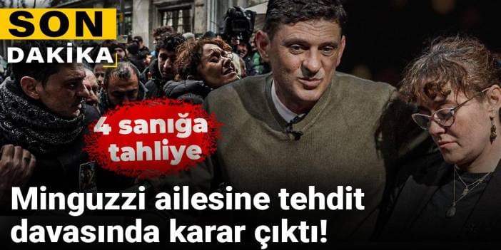 Son dakika | Minguzzi ailesini tehdit eden 4 kişi tahliye edildi