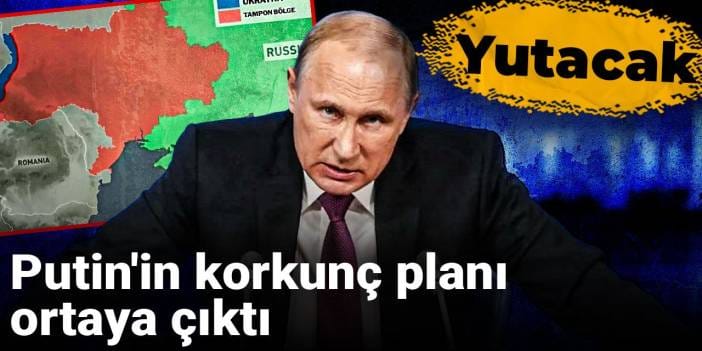 Putin'in korkunç planı ortaya çıktı: Yutacak