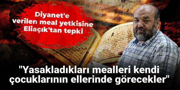 Kuran mealleri Diyanet'in tekeline alındı: İlahiyatçı İhsan Eliaçık'tan tepki