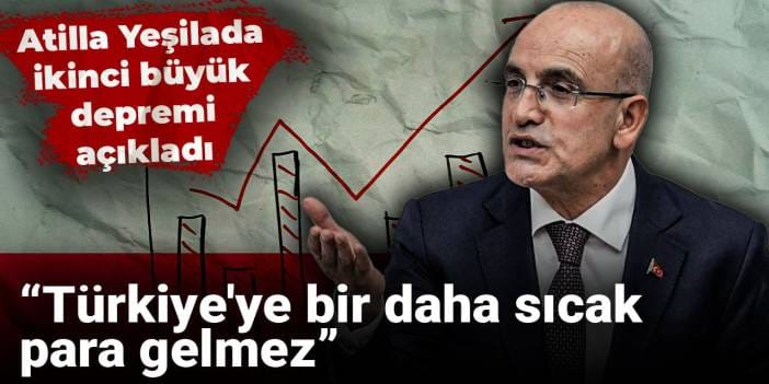Atilla Yeşilada ikinci büyük depremi açıkladı: Türkiye'ye bir daha sıcak para gelmez