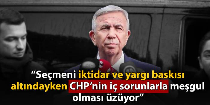 Yavaş: Seçmeni iktidar ve yargı baskısı altındayken CHP’nin iç sorunlarla meşgul olması üzüyor