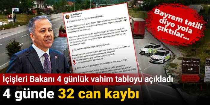 Son dakika | Bakan Ali Yerlikaya açıkladı: 4 günde 32 can kaybı