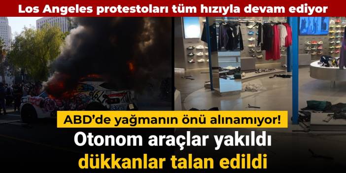 ABD'de yağmanın önü alınamıyor: Protestocular araç yakıyor, dükkanları talan ediyor!