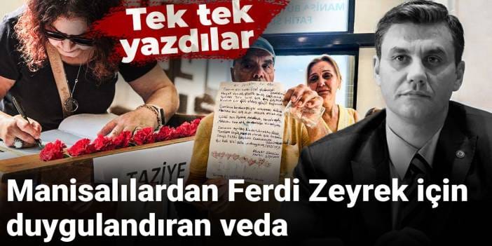 Manisalılardan Ferdi Zeyrek için duygulandıran veda: Tek tek yazdılar