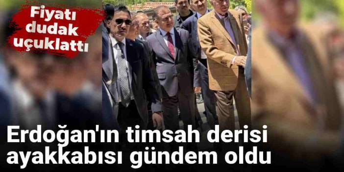 Cumhurbaşkanı Erdoğan'ın 'timsah derisi' ayakkabısı gündem oldu: Fiyatı dudak uçuklattı