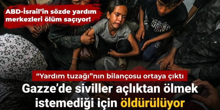 İsrail’in Gazze’deki yardım tuzaklarının bilançosu ortaya çıktı