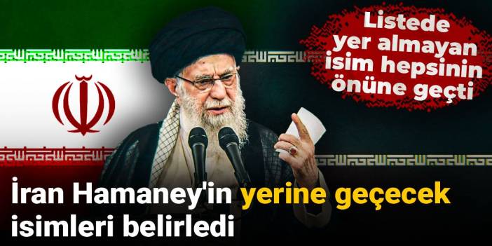 İran Hamaney'in yerine geçecek isimleri belirledi: Listede yer almayan isim hepsinin önüne geçti
