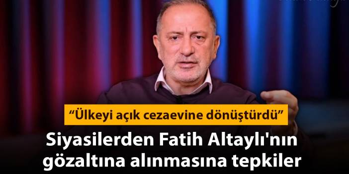 Siyasilerden Fatih Altaylı'nın gözaltına alınmasına tepkiler