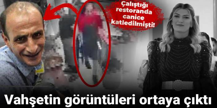 Çalıştığı restoranda canice katledilmişti! Vahşetin görüntüleri ortaya çıktı