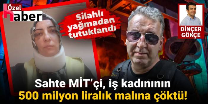 ‘Üst düzey MİT mensubuyum’ dedi iş kadınının 500 milyonluk malına çöktü!