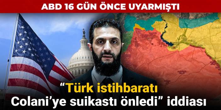 "Türk istihbaratı Colani'ye suikastı önledi" iddiası