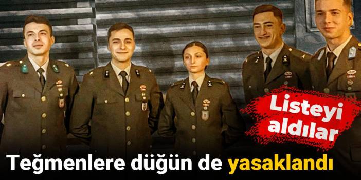 Teğmenlere düğün de yasaklandı: Listeyi aldılar