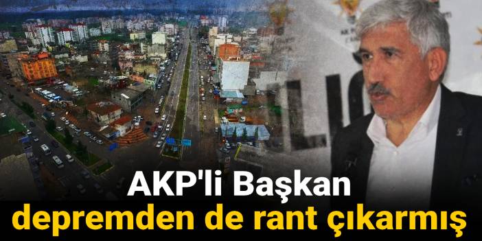 AKP'li Başkan depremden de rant çıkarmış