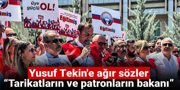 Yusuf Tekin'e ağır sözler: Tarikatların ve patronların bakanı