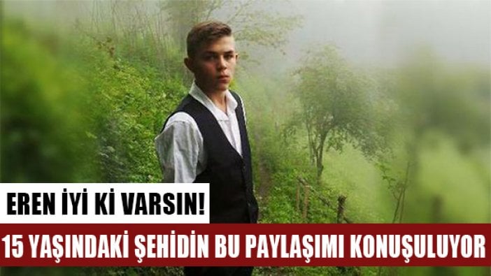 Sosyal medya 15 yaşındaki şehidin mesajını paylaşıyor