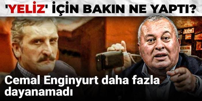 Cemal Enginyurt daha fazla dayanamadı: 'Yeliz' için bakın ne yaptı?