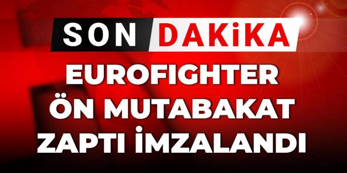 Son Dakika | MSB Eurofighter mutabakat zaptını açıkladı