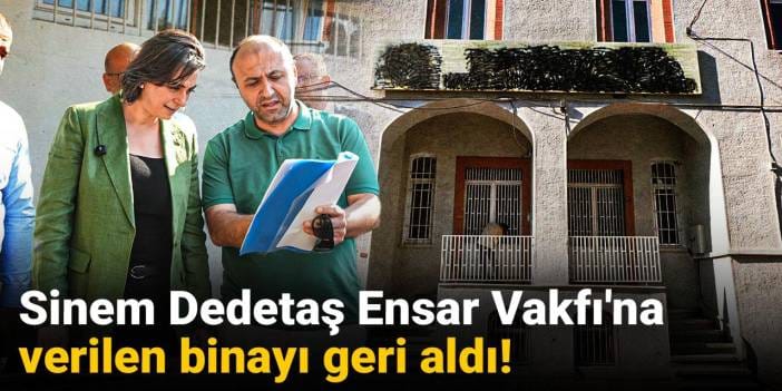 Sinem Dedetaş Ensar Vakfı'na verilen binayı geri aldı!