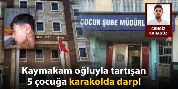 Kaymakam oğluyla tartışan 5 çocuğa karakolda darp!