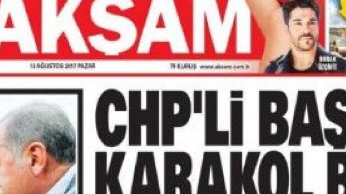 Akşam'ın 'CHP’li Başkan Karakol Bastı’ haberine sert tepki