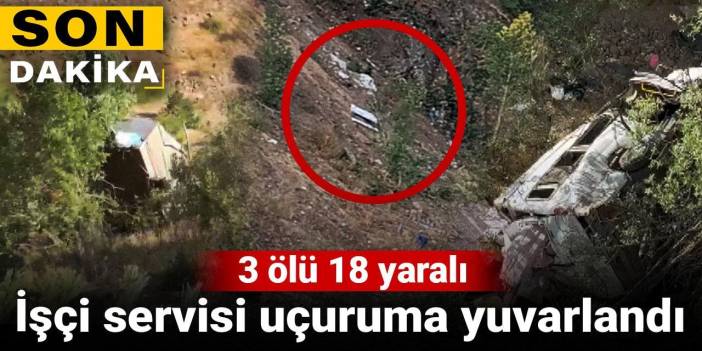 Son dakika | İşçi servisi uçuruma yuvarlandı: 3 ölü 18 yaralı
