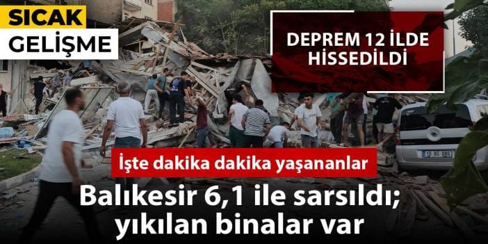 SON DAKİKA! Balıkesir'de 6.1 büyüklüğünde deprem: Ondan fazla bina yıkıldı enkaz altında kalanlar var
