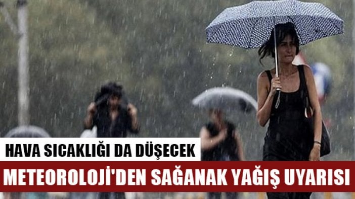 Meteoroloji'den sağanak yağış uyarısı