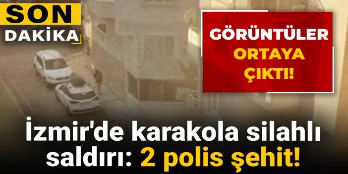 İzmir'de karakola silahlı saldırı: Görüntüler ortaya çıktı!