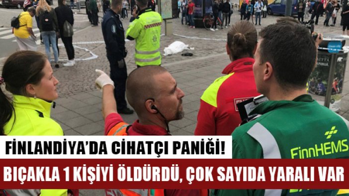 Finlandiya'da bıçaklı saldırı: 2 ölü, 8 yaralı; Polis: Terör saldırısı değil