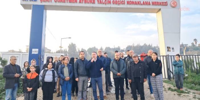 İktidar müjde üstüne müjde verirken (!) Hatay'da depremzedelere sürgün girişimi: Gidecek yerimiz yok