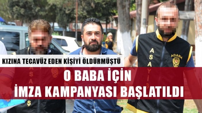 Kızına tecavüz eden kişiyi öldüren baba için imza kampanyası başlatıldı