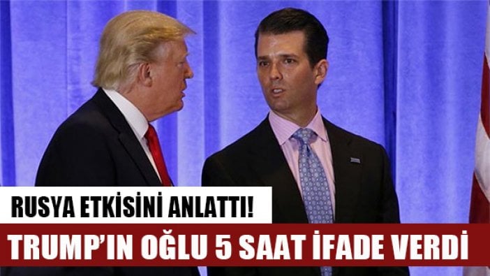 ABD Başkanı Donald Trump'ın büyük oğlu Rusya'nın 2016 seçimlerindeki etkisine dair 5 saat ifade verdi