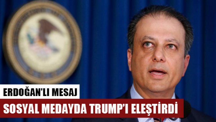 Rıza Zerrab davasının eski savcısı Bharara, Trump'ı hedef aldı, Erdoğan'a gönderme yaptı