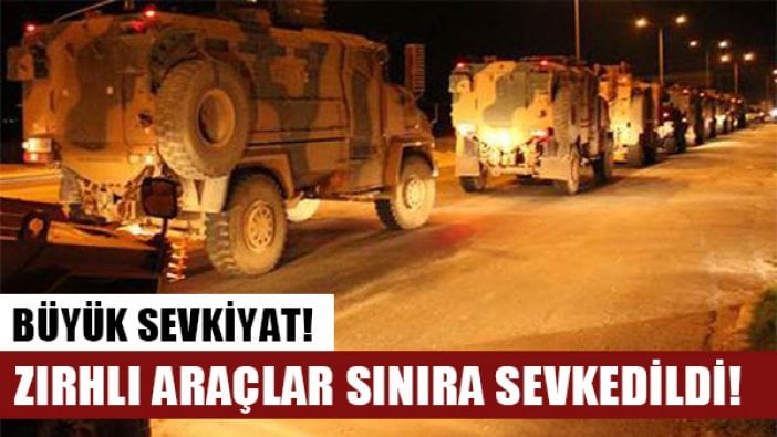 Hatay'ın Reyhanlı ilçesinde sınıra büyük çaplı askeri sevkiyat yapıldı