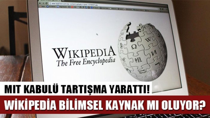 MIT Wikipedia’yı bilimsel kaynak kabul etti!