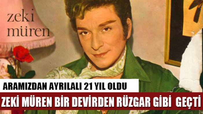 Zeki Müren 21 yıl önce aramızdan ayrıldı