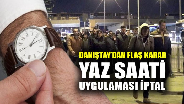 Danıştay'dan hükumetin yaz saati kararına durdurma!