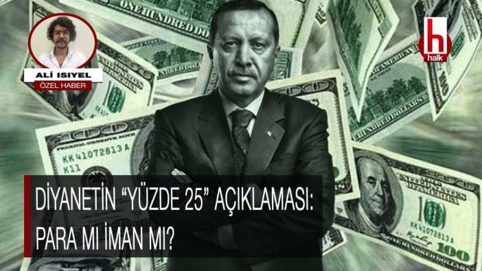 Diyanetin "yüzde 25" açıklaması: Para mı iman mı?