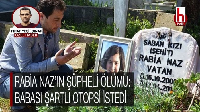 Şaban Vatan’dan şartlı otopsi talebi