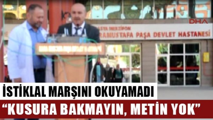 Görevli İstiklal Marşı'nı okuyamadı: Kusura bakmayın metin burada yok