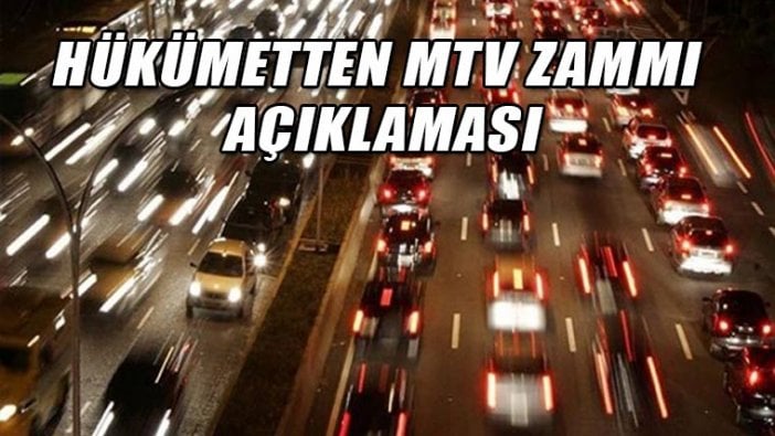 Hükümetten MTV zammıyla ilgili önemli açıklama