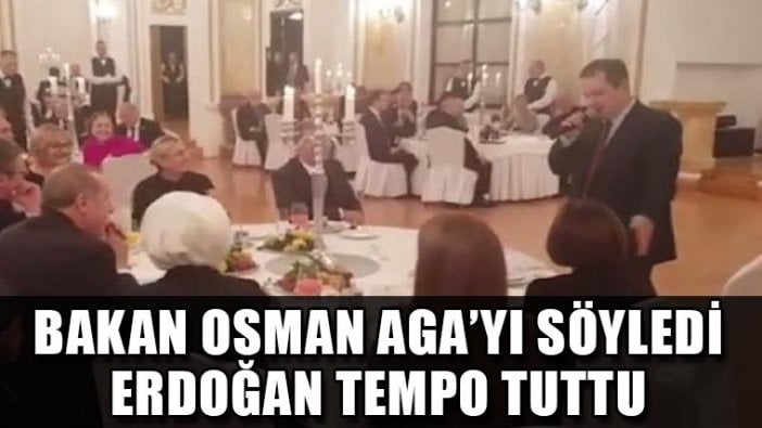 Sırp Bakan Osman Aga'yı söyledi Erdoğan tempo tuttu