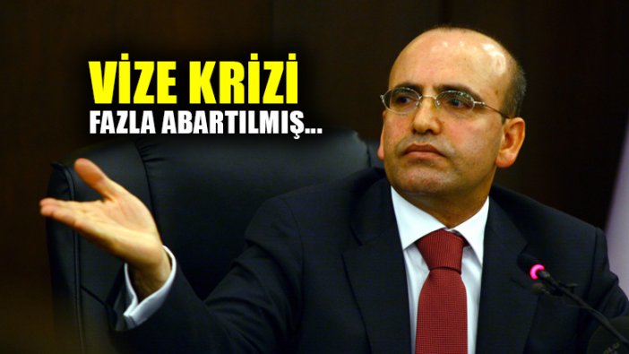 Mehmet Şimşek'e göre ABD ile Vize krizi fazla abartılmış...