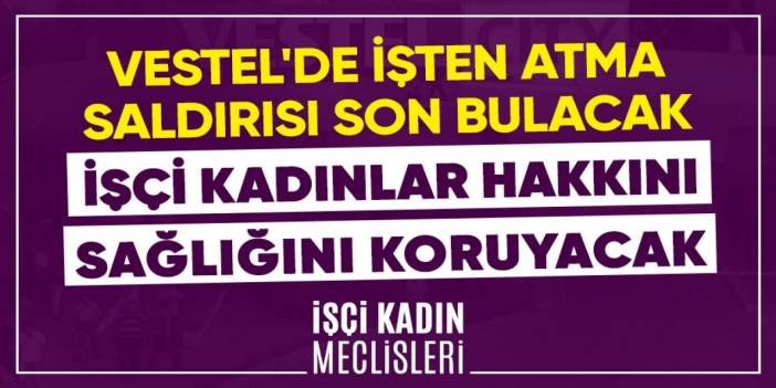 İşçi Kadın Meclisleri'nden boykot çağrısı: İşçilerle değil, salgınla mücadele edin