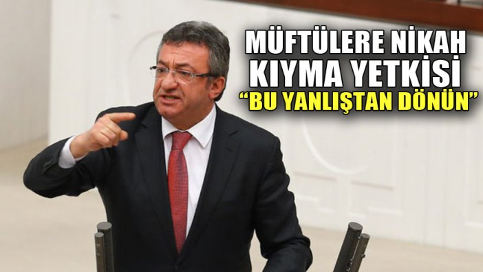 CHP’li Altay’dan ’müftülere nikah kıyma yetkisi'ne tepki!