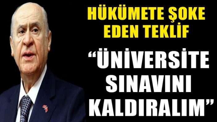 Devlet Bahçeli'den hükümete teklif: Sınavı tamamen kaldıralım